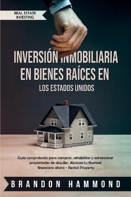 Inversi&oacute;n Inmobiliaria en Bienes Ra&iacute;ces en los Estados Unidos - Brandon Hammond
