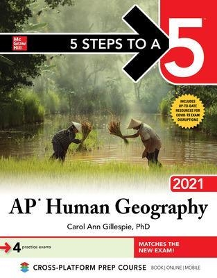 5 Steps to a 5: AP Human Geography 2021 - Carol Ann Gillespie
