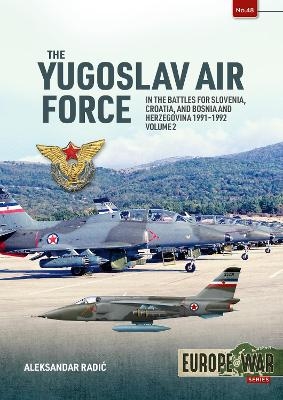 The Yugoslav Air Force Volume 2 - Aleksander Radic