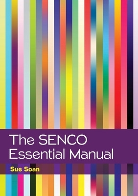 The SENCO Essential Manual - Sue Soan