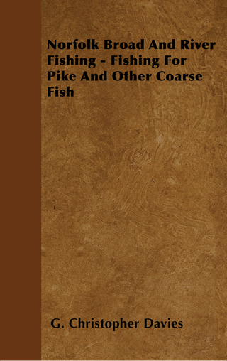 Norfolk Broad and River Fishing - Fishing for Pike and Other Coarse Fish