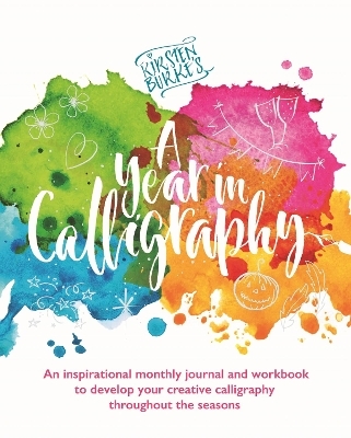 Kirsten Burke's A Year in Calligraphy - Kirsten Burke