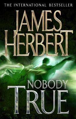 Nobody True -  James Herbert