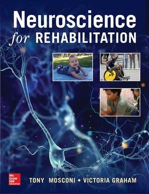 Neuroscience for Rehabilitation - Tony Mosconi, Victoria Graham