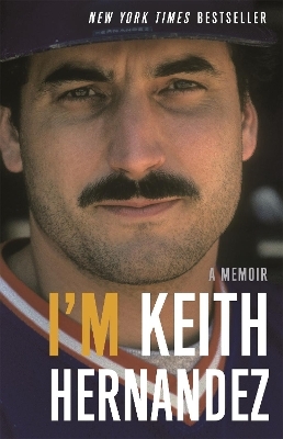 I'm Keith Hernandez - Keith Hernandez