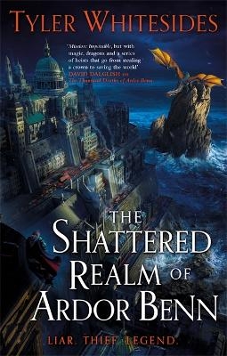 The Shattered Realm of Ardor Benn - Tyler Whitesides