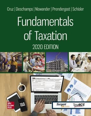 Fundamentals of Taxation 2020 Edition - Ana Cruz, Michael Deschamps, Frederick Niswander, Debra Prendergast, Dan Schisler