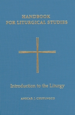 Handbook for Liturgical Studies, Volume I - 