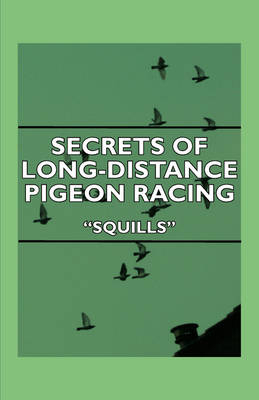 Secrets of Long-Distance Pigeon Racing -  "Squills"