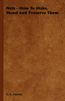 Nets - How to Make, Mend and Preserve Them