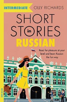 Short Stories in Russian for Intermediate Learners - Olly Richards