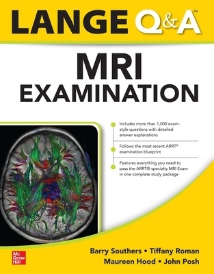 Lange Q&A MRI Examination, First Edition - Barry Southers, Tiffany Roman, Richard Weening, Maureen Hood, Cynthia Gibbs