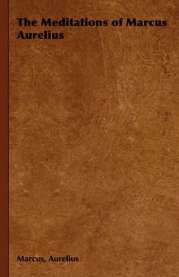 The Meditations of Marcus Aurelius