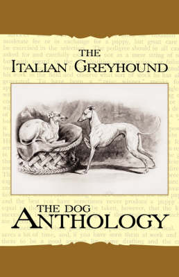 The Italian Greyhound: A Dog Anthology