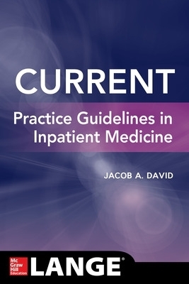 CURRENT Practice Guidelines in Inpatient Medicine - Jacob A. David