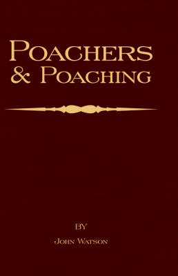 Poachers and Poaching - Knowledge Never Learned in Schools
