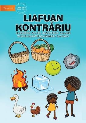 Opposites (Tetun edition) - Liafuan Kontr&aacute;riu - Jonathan Adams