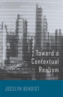 Toward a Contextual Realism - Jocelyn Benoist