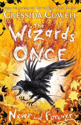 The Wizards of Once: Never and Forever - Cressida Cowell