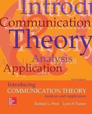 Introducing Communication Theory: Analysis and Application - Richard West, Lynn Turner
