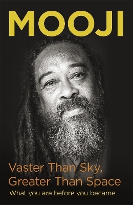 Vaster Than Sky, Greater Than Space -  Mooji