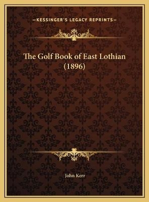 The Golf Book of East Lothian (1896) - 