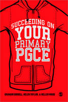 Succeeding on your Primary PGCE -  Graham Birrell,  Helen Taylor,  Hellen Ward
