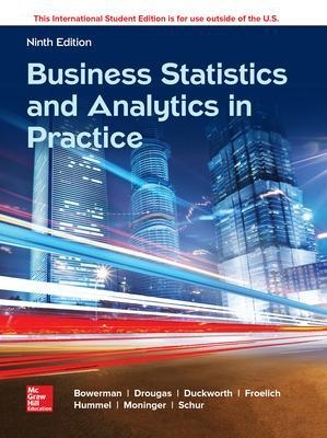 ISE Business Statistics and Analytics in Practice - Bruce Bowerman, Richard O'Connell, Emilly Murphree