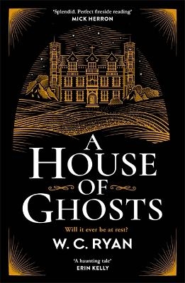 A House of Ghosts - W. C. Ryan