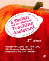 Toolkit for the Effective Teaching Assistant -  Stuart Gunn,  Kitty Heardman,  Rachael Hincks,  Chris Lee,  Maureen Parker,  Mary Pittman,  Mark Townsend