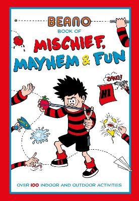 Beano Book of Mischief, Mayhem and Fun -  Beano Studios Limited