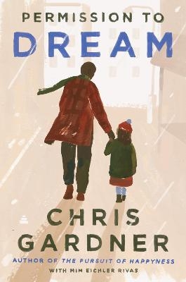 Permission to Dream - Chris Gardner, Mim Eichler Rivas