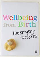 Wellbeing from Birth -  Rosemary Roberts