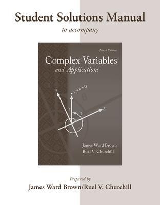 Student's Solutions Manual to accompany Complex Variables and Applications - James Brown, Ruel Churchill