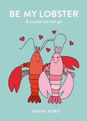 Be My Lobster - Sarah Ford