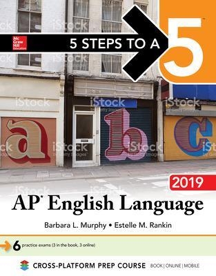 5 Steps to a 5: AP English Language 2019 - Barbara Murphy, Estelle Rankin