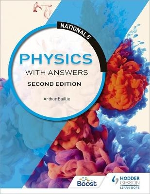 National 5 Physics with Answers, Second Edition - Arthur Baillie