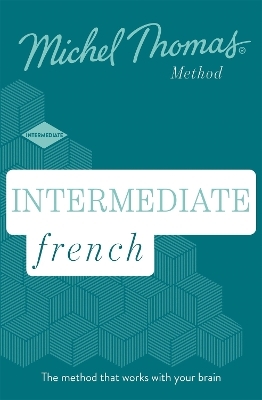 Intermediate French New Edition (Learn French with the Michel Thomas Method) - Michel Thomas