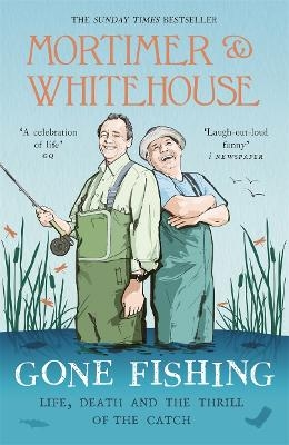 Mortimer & Whitehouse: Gone Fishing - Bob Mortimer, Paul Whitehouse