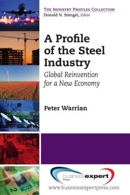 A Profile of the Steel Industry: Global Reinvention for a New Economy - Peter Warrian