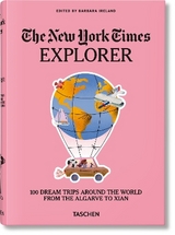NYT. Explorer. 100 Trips Around the World - 