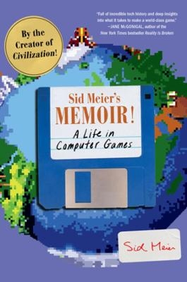 Sid Meier's Memoir! - Sid Meier