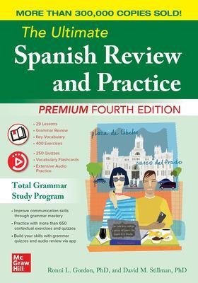 The Ultimate Spanish Review and Practice, Premium Fourth Edition - Ronni Gordon, David Stillman