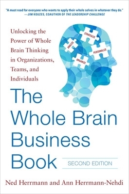 The Whole Brain Business Book, Second Edition: Unlocking the Power of Whole Brain Thinking in Organizations, Teams, and Individuals - Ned Herrmann, Ann Herrmann-Nehdi