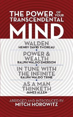 The Power of Your Transcendental Mind (Condensed Classics) - Mitch Horowitz