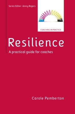 Resilience: A Practical Guide for Coaches - Carole Pemberton