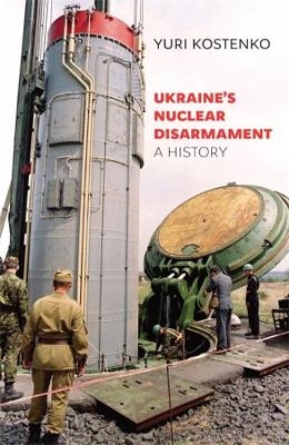 Ukraine&rsquo;s Nuclear Disarmament - Yuri Kostenko