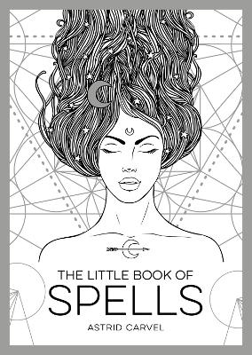 The Little Book of Spells - Astrid Carvel