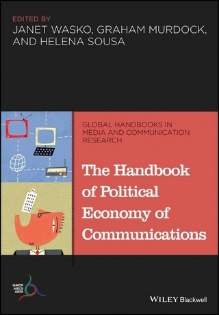 The Handbook of Political Economy of Communications