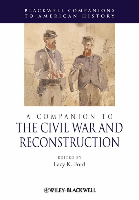 A Companion to the Civil War and Reconstruction - 